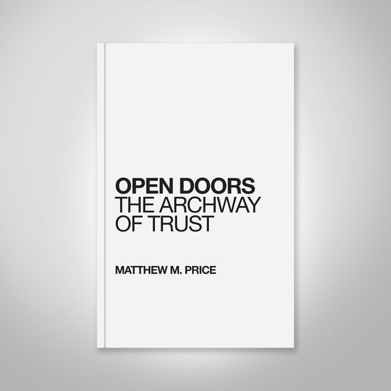 Open Doors: The Archway of Trust by Matthew M. Price